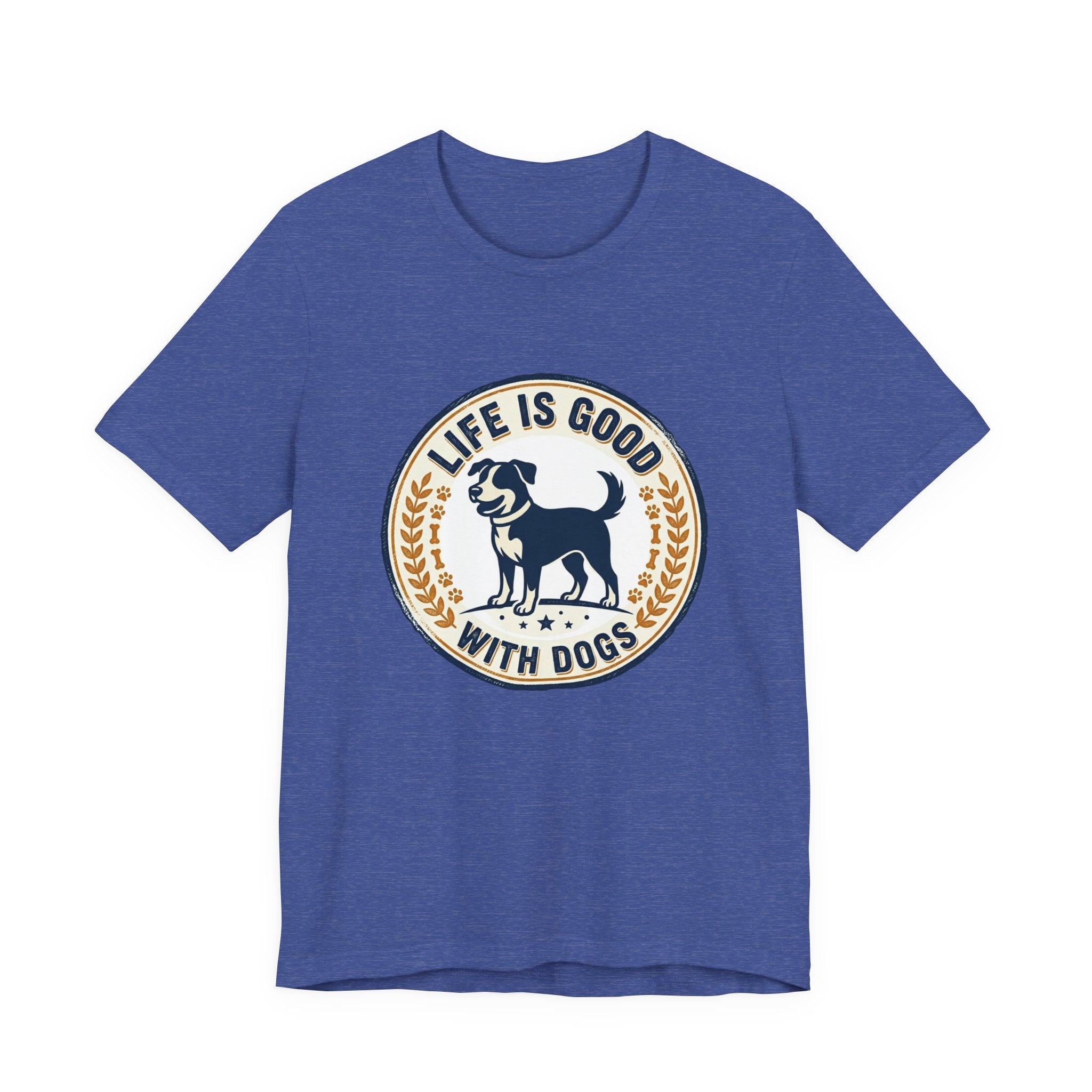 Life Is Good With Dogs T-Shirt — Vintage Dog Lover Tee