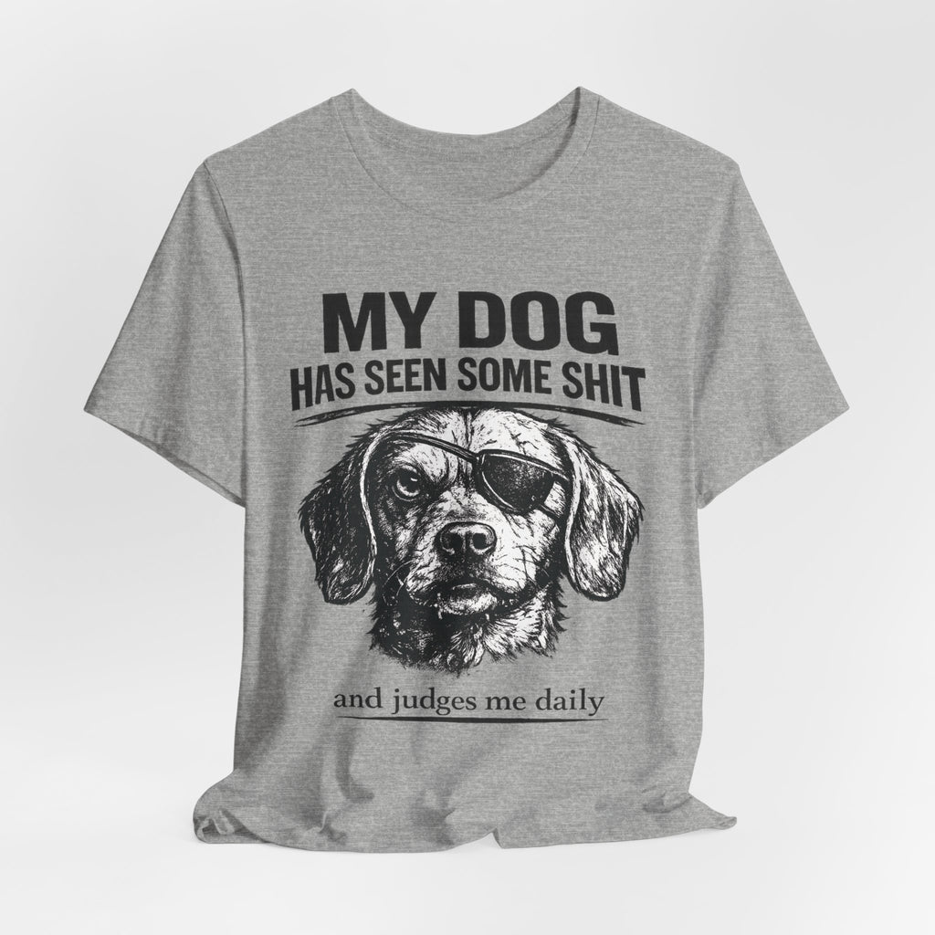 Dachshund Dog Lover Tee — "My Dog Has Seen Some Shit and Judges Me Daily" Graphic T‑Shirt