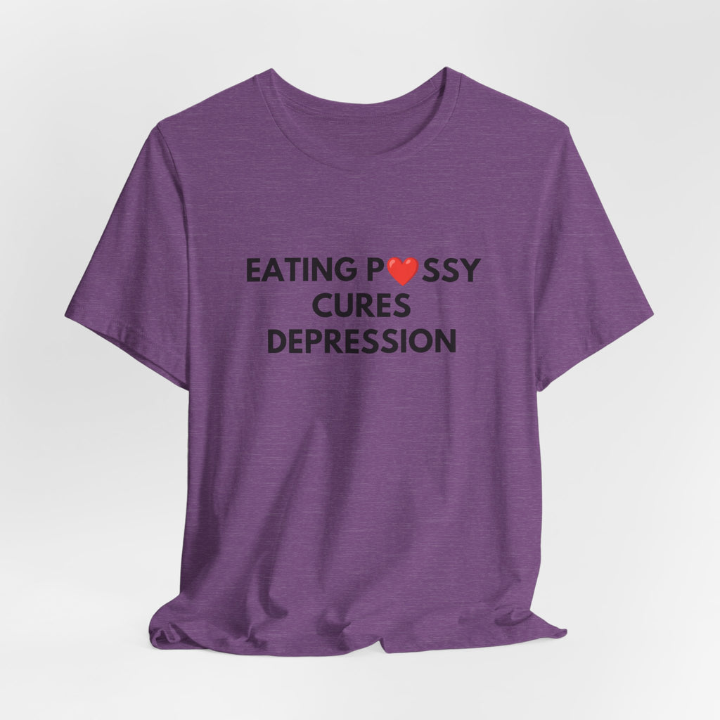 Eating Pussy Cures Depression Tee