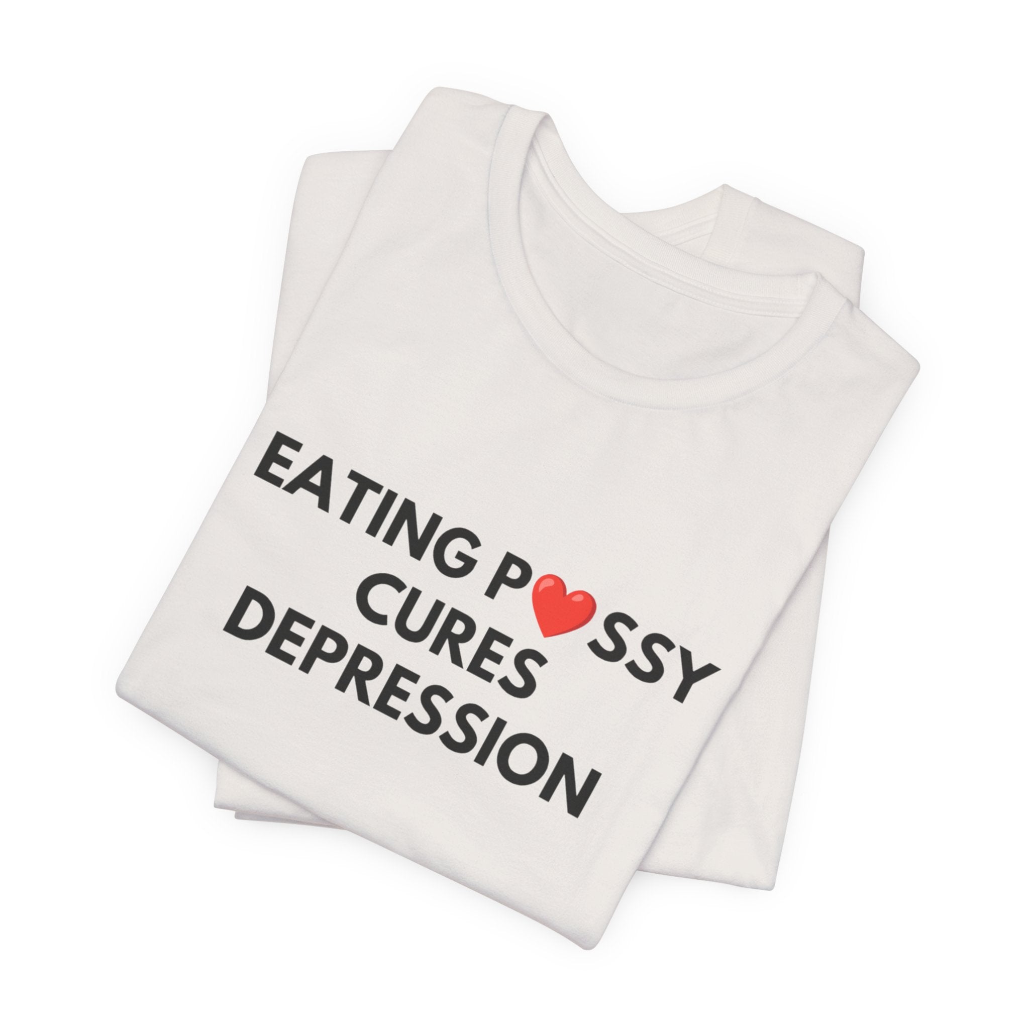 Eating Pussy Cures Depression Tee