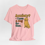 Anxiety? I Have a Dog for That T-Shirt — Cute Golden Retriever Pet Lover Tee