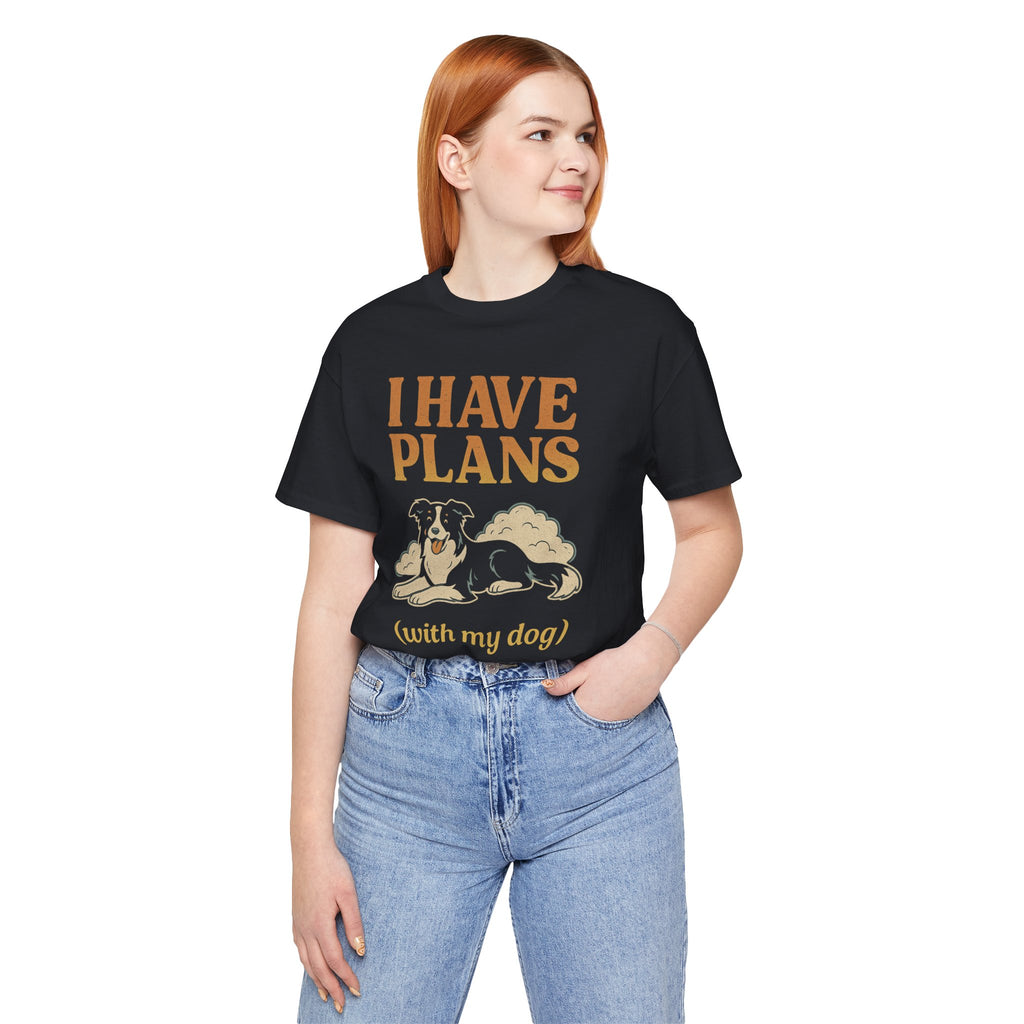 "I Have Plans (With My Dog)" – Border Collie Chill Edition