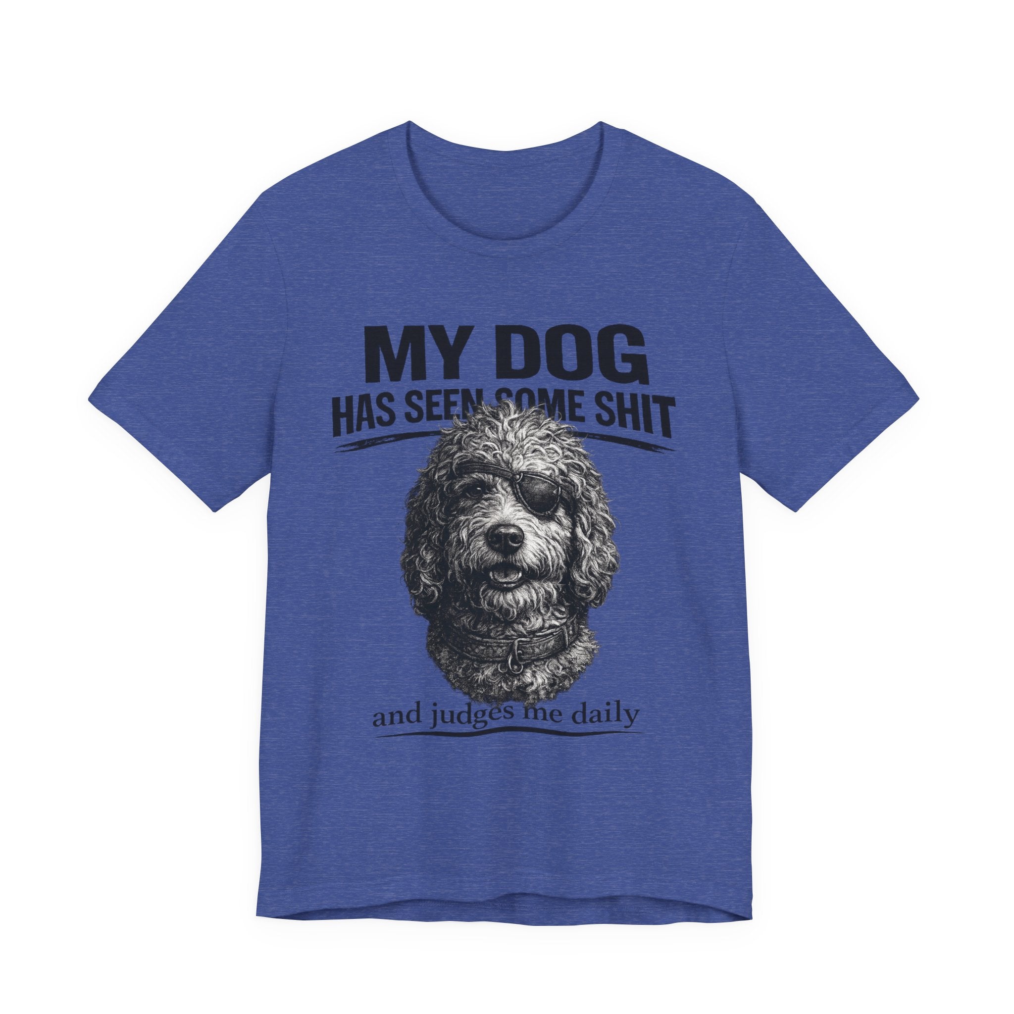 Doodle My Dog Has Seen Some Shit T-Shirt — Funny Dog Lover Tee