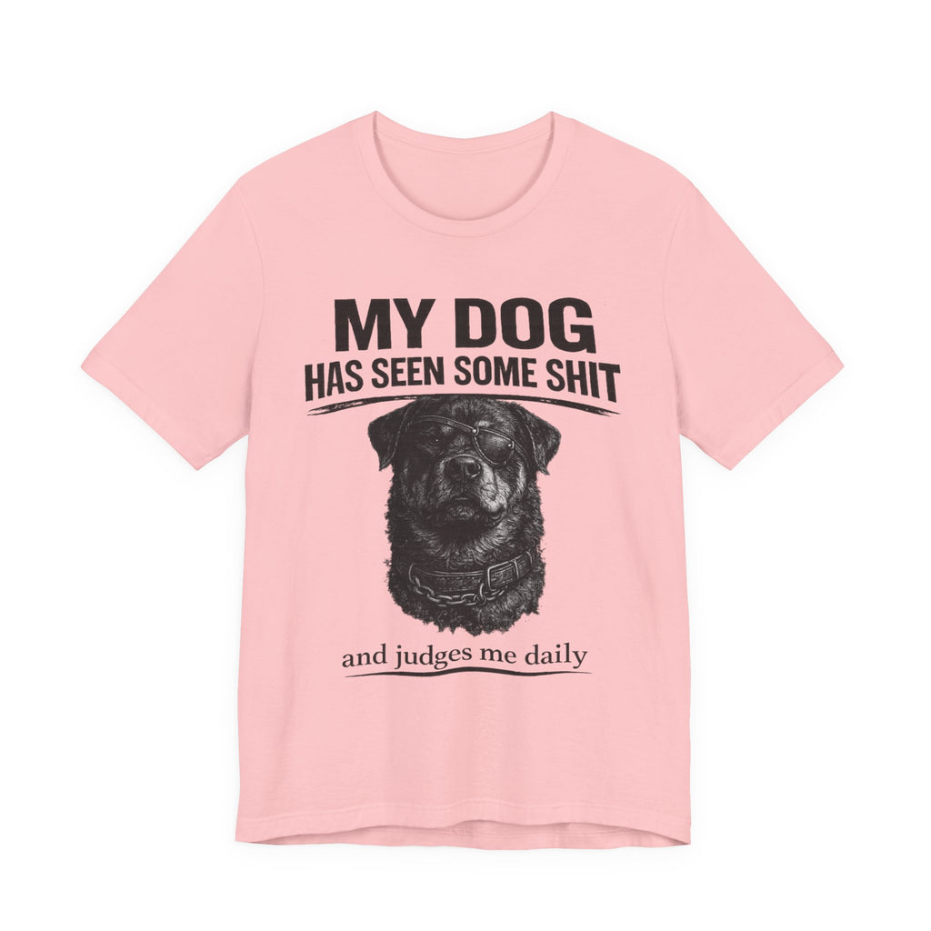 Rottweiler My Dog Has Seen Some Shit T-Shirt — Funny Dog Lover Tee