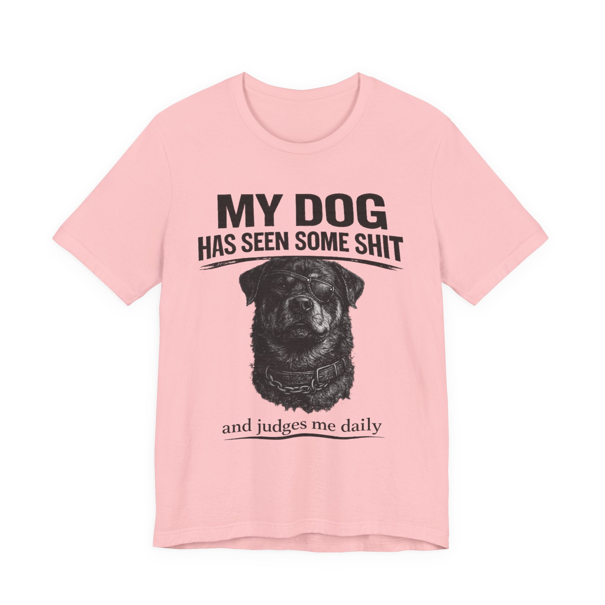 Rottweiler My Dog Has Seen Some Shit T-Shirt — Funny Dog Lover Tee
