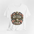 We Call It Soccer USA T-Shirt – Patriotic Eagle Soccer Tee