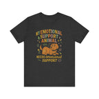 Emotional Support Animal T‑Shirt — "My Emotional Support Animal Needs Emotional Support" Graphic Tee