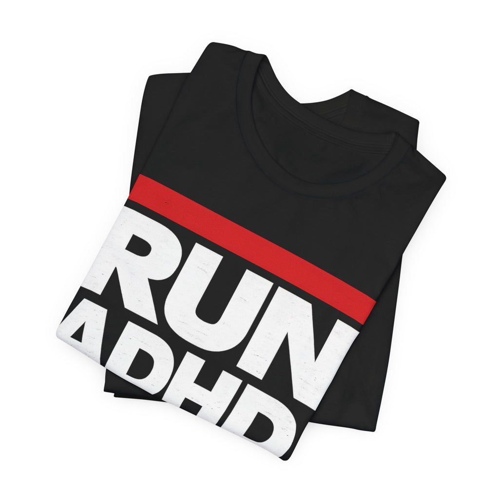 RUN ADHD Graphic Tee — Funny ADHD Awareness Shirt
