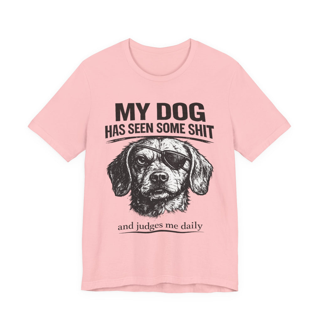 Dachshund Dog Lover Tee — "My Dog Has Seen Some Shit and Judges Me Daily" Graphic T‑Shirt