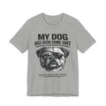 Pug Dog Lover Tee — "My Dog Has Seen Some Shit" Graphic T-Shirt