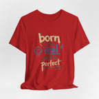 Born to Be Real Tee — Graphic T‑Shirt