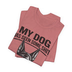 Doberman Dog Lover T‑Shirt — "My Dog Has Seen Some Shit and Judges Me Daily" Graphic Tee