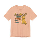 Anxiety? I Have a Dog for That T-Shirt — Cute Golden Retriever Pet Lover Tee