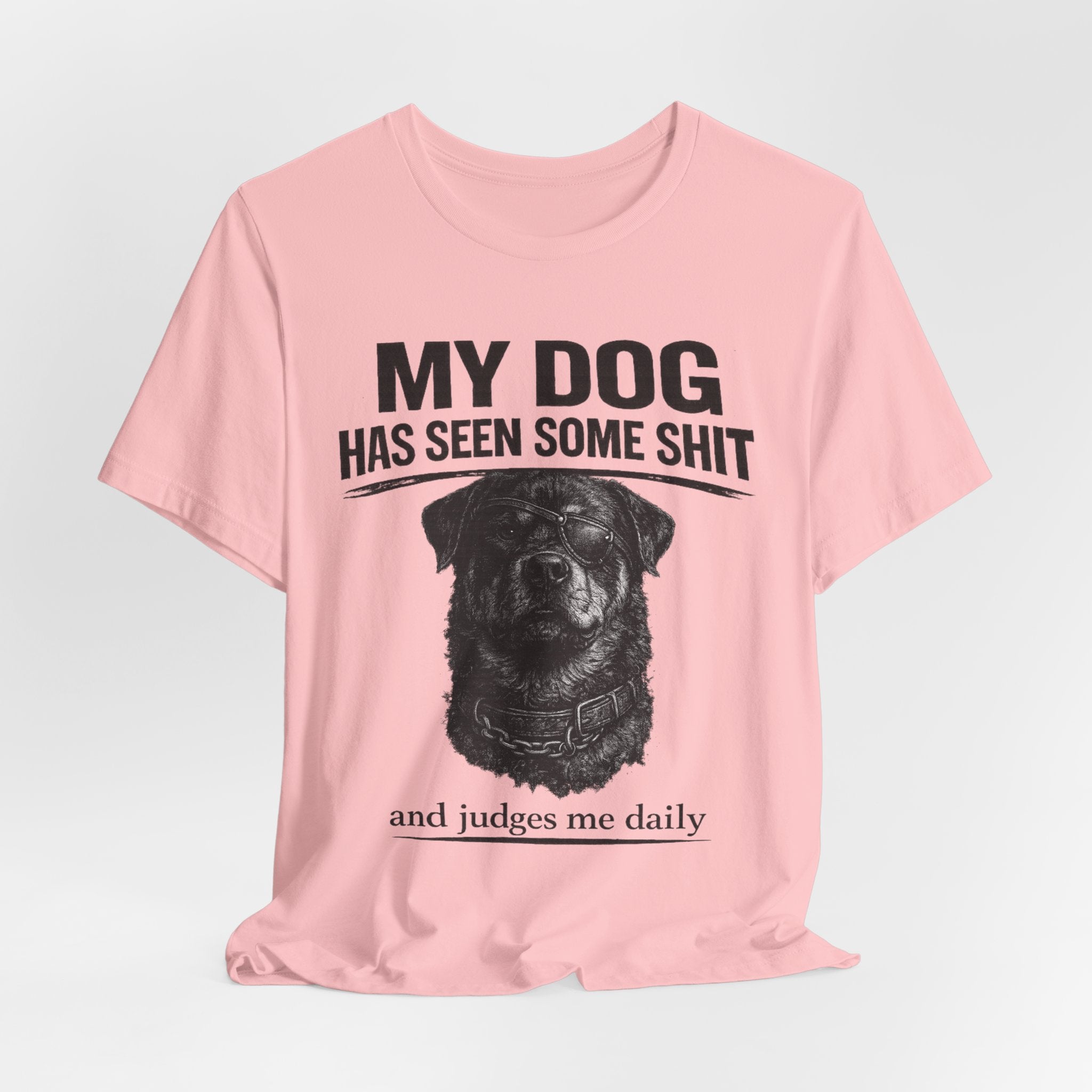 Rottweiler My Dog Has Seen Some Shit T-Shirt — Funny Dog Lover Tee