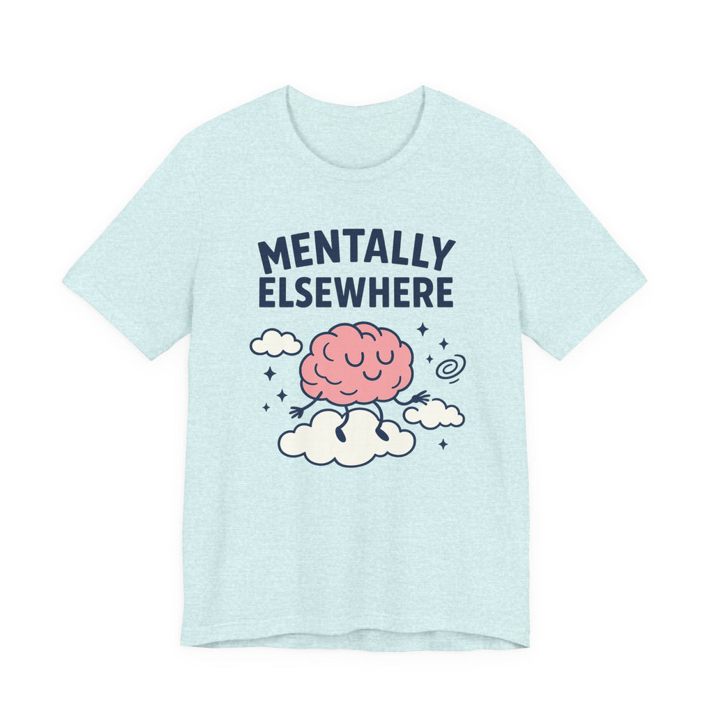 Mentally Elsewhere T-Shirt — Cute Brain on Cloud Graphic Tee