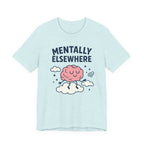 Mentally Elsewhere T-Shirt — Cute Brain on Cloud Graphic Tee
