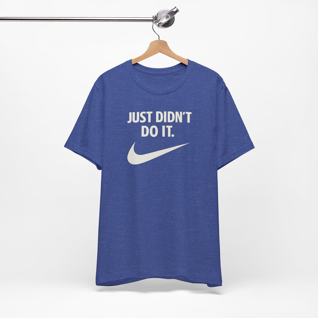 Graphic Tee — "Just Didn't Do It." Swoosh Parody Shirt