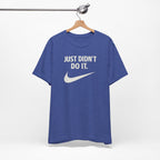 Graphic Tee — "Just Didn't Do It." Swoosh Parody Shirt