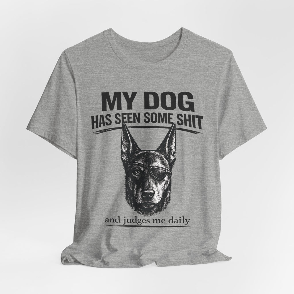 Doberman Dog Lover T‑Shirt — "My Dog Has Seen Some Shit and Judges Me Daily" Graphic Tee