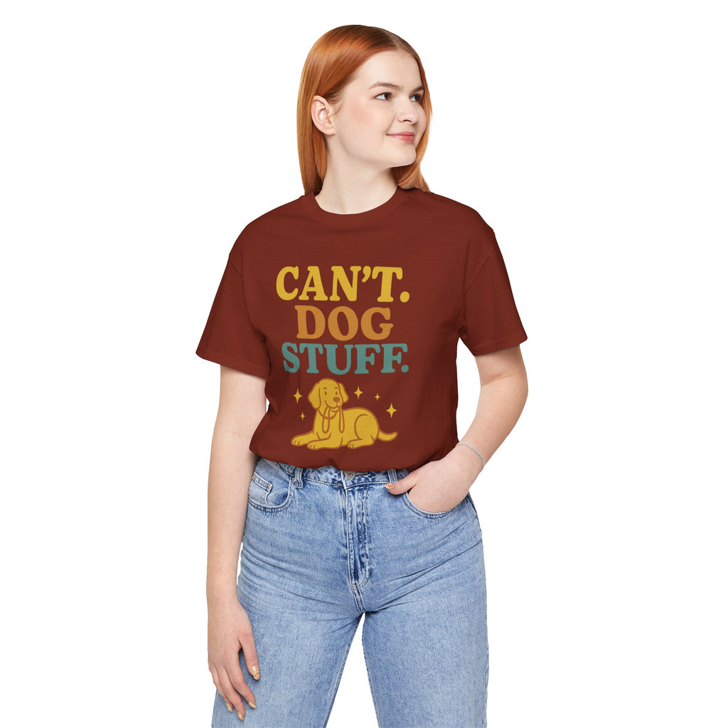 "Can’t. Dog Stuff." – Dog Lover Priorities Tee