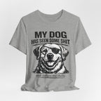 Lab Dog T-Shirt — "My Dog Has Seen Some Shit" Funny Dog Lover Tee