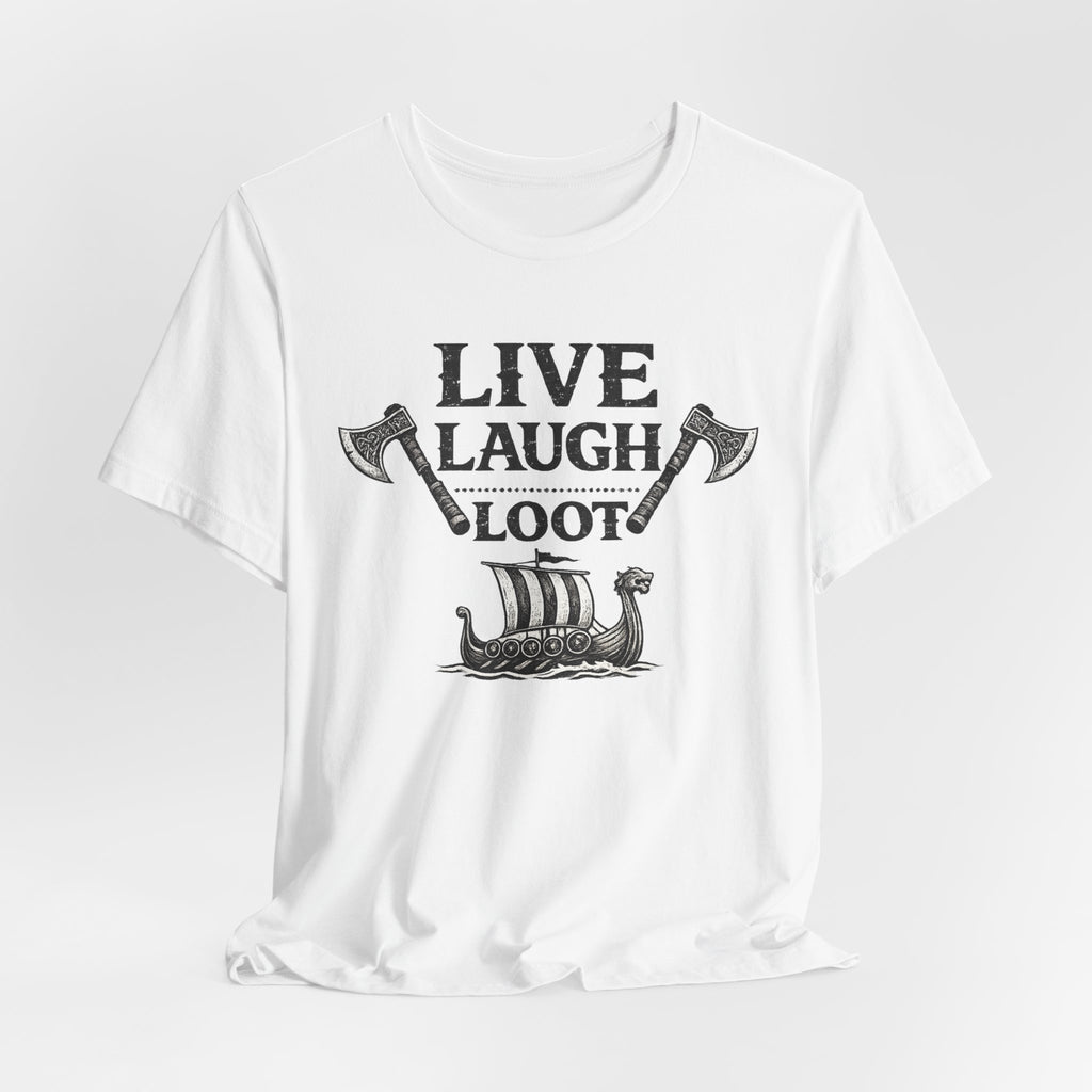 Live Laugh Loot Viking Tee – Funny Norse Drakkar & Axes Shirt
