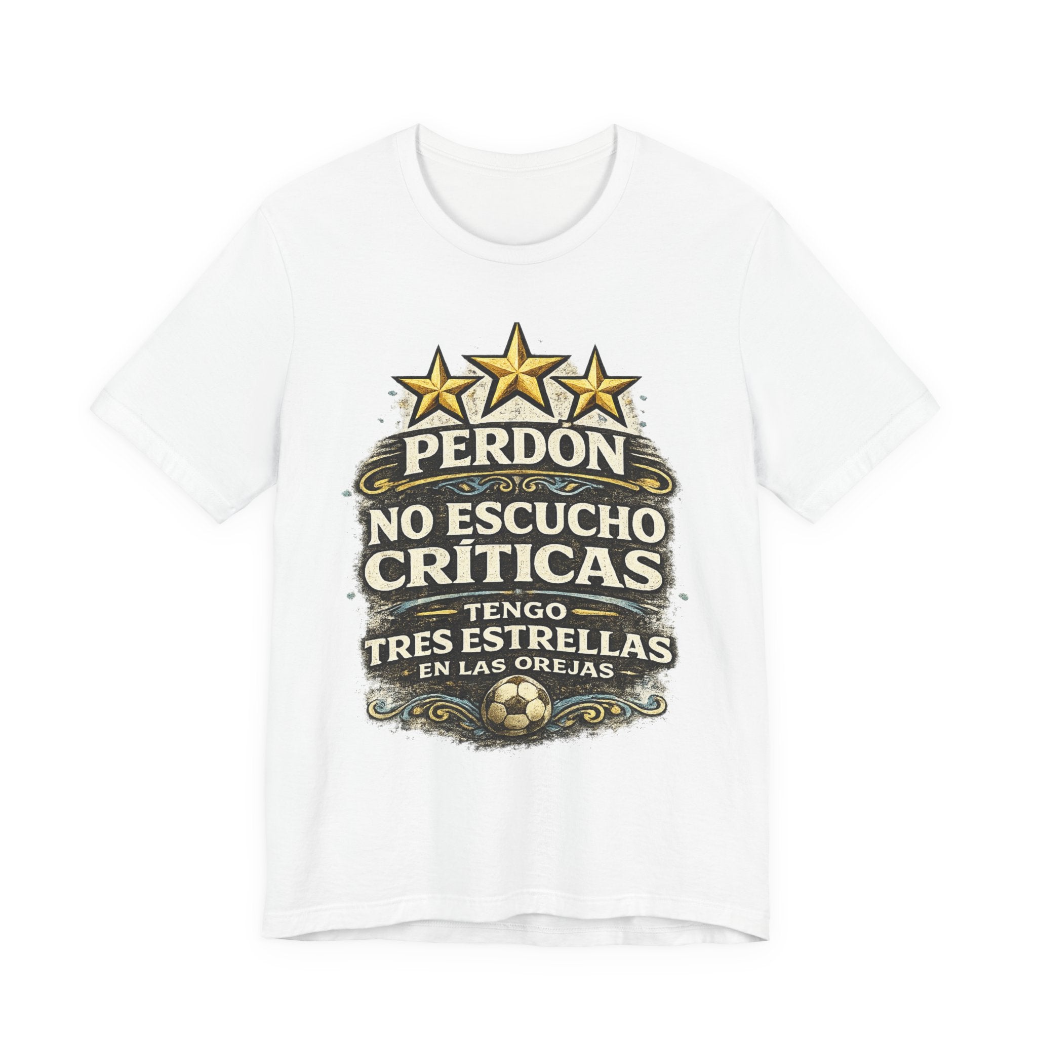 T-Shirt — "Perdón No Escucho Críticas, Tengo Tres Estrellas en las Orejas" Spanish Graphic Tee
