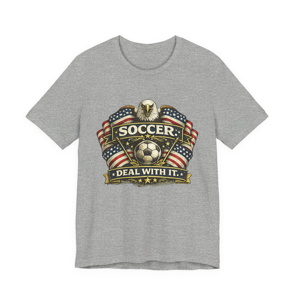 Soccer Deal With It T-Shirt — Patriotic Eagle Soccer Tee for Players & Fans