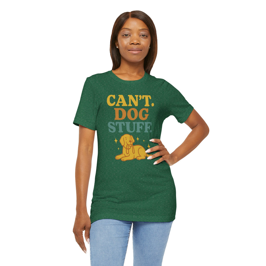 "Can’t. Dog Stuff." – Dog Lover Priorities Tee