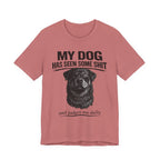 Rottweiler My Dog Has Seen Some Shit T-Shirt — Funny Dog Lover Tee
