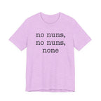No Nuns Tee — Minimalist Statement Graphic T‑Shirt