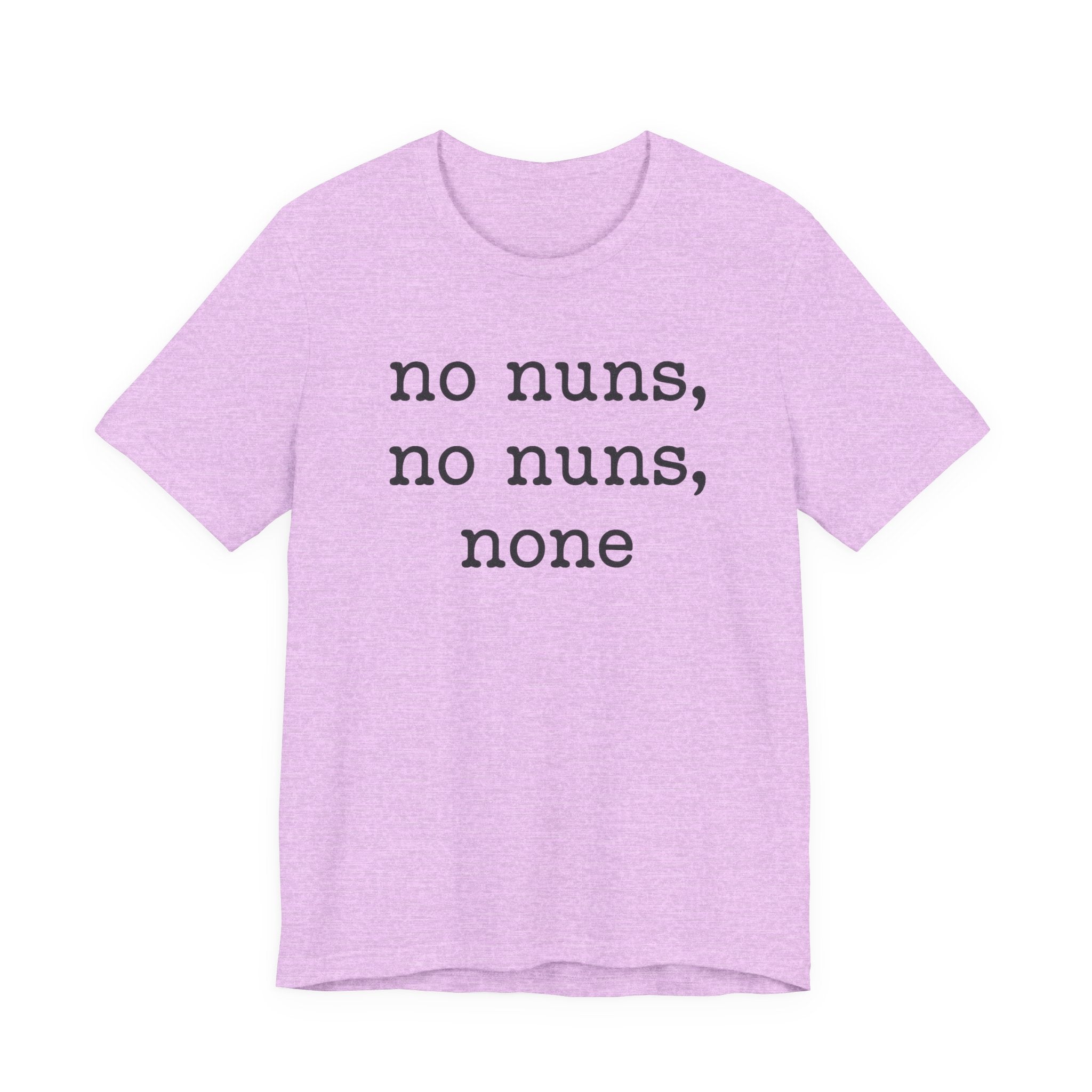No Nuns Tee — Minimalist Statement Graphic T‑Shirt