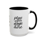 Coffee Mug — Customizable 11/15oz  Ceramic Coffee Mug (Place Your Design Here)