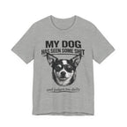Chihuahua Dog Lover Tee — "My Dog Has Seen Some Shit" Graphic T-Shirt