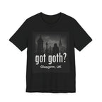 Got Goth? Unisex Jersey Tee Goth Fashion T-Shirt, Alternative Style Top, Halloween Gift, Casual Wear, Glasgow UK Tee