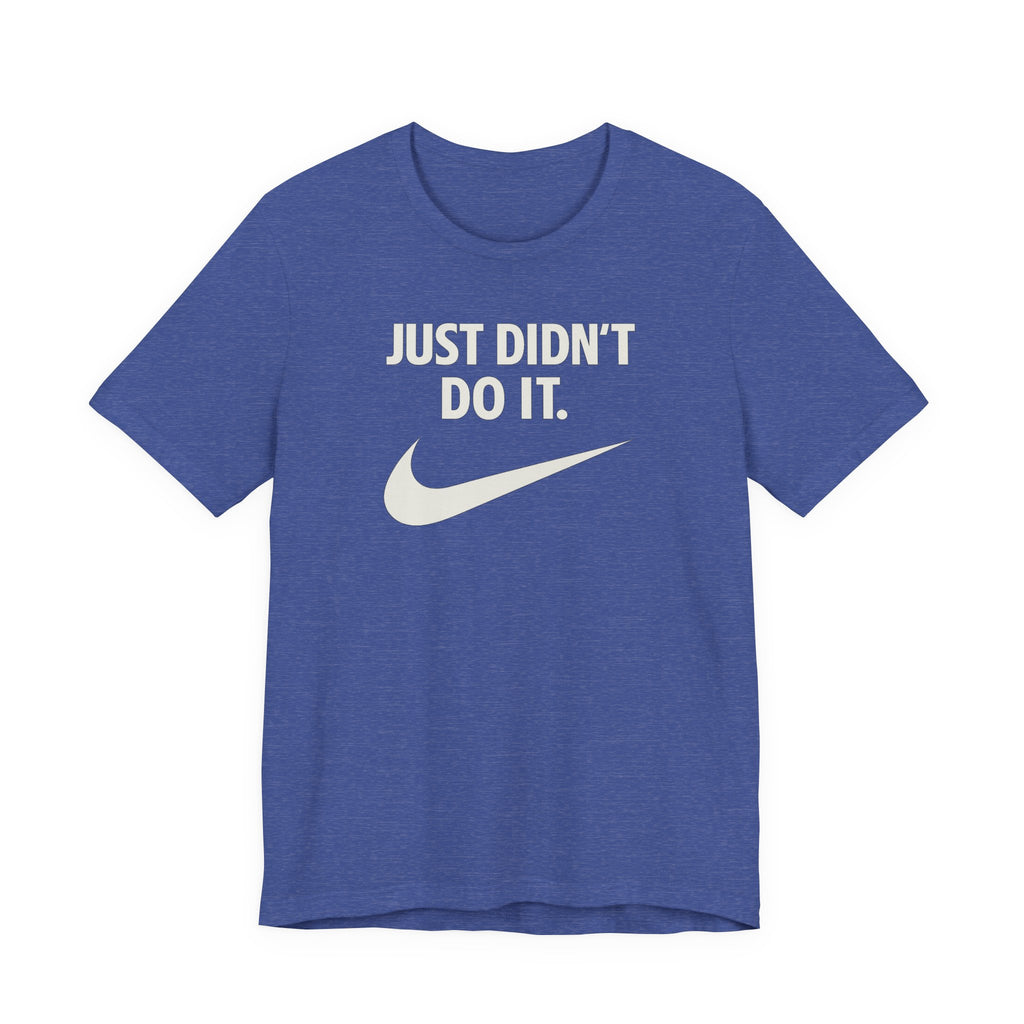 Graphic Tee — "Just Didn't Do It." Swoosh Parody Shirt
