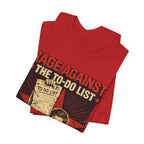 Rage Against the To-Do List Tee — Know Your Enemy Graphic T-Shirt