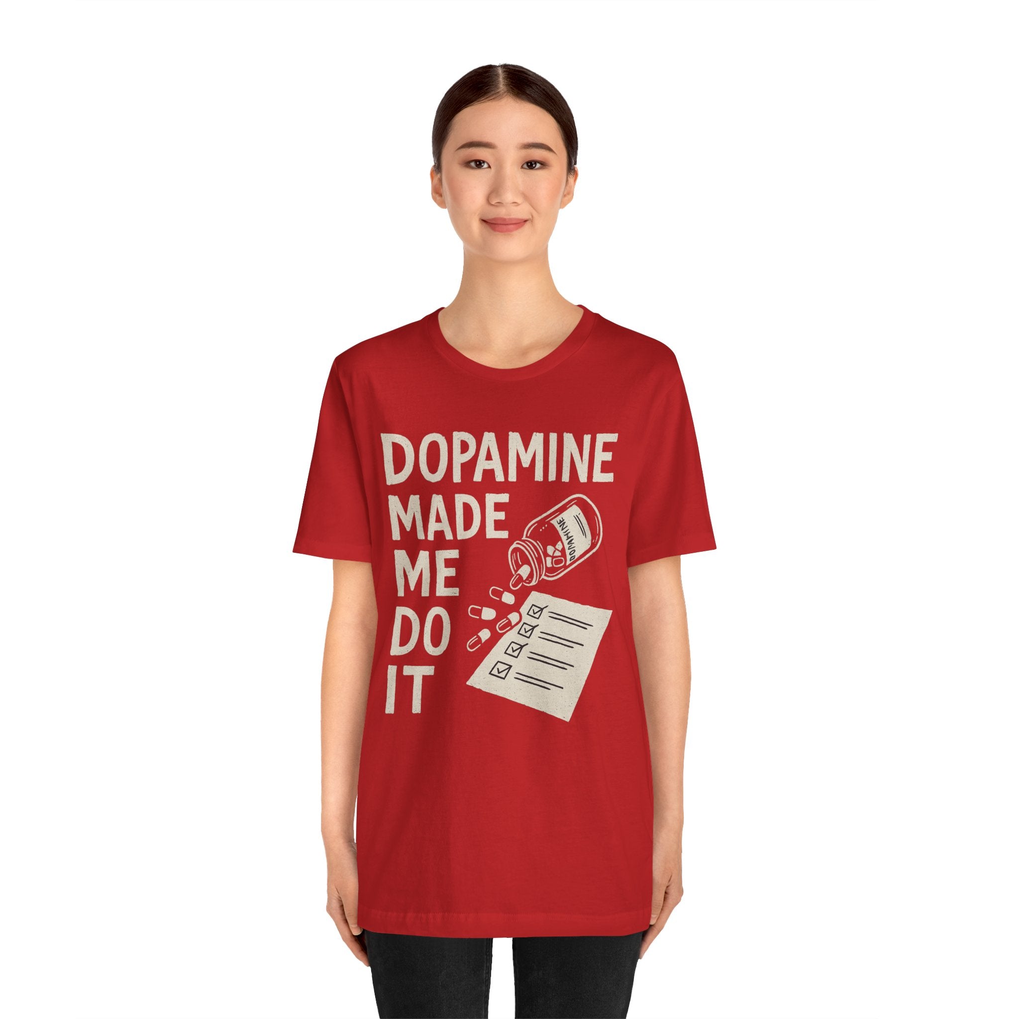 Dopamine Made Me Do It T-Shirt — Funny Neuroscience Graphic Tee for Brain Science Lovers