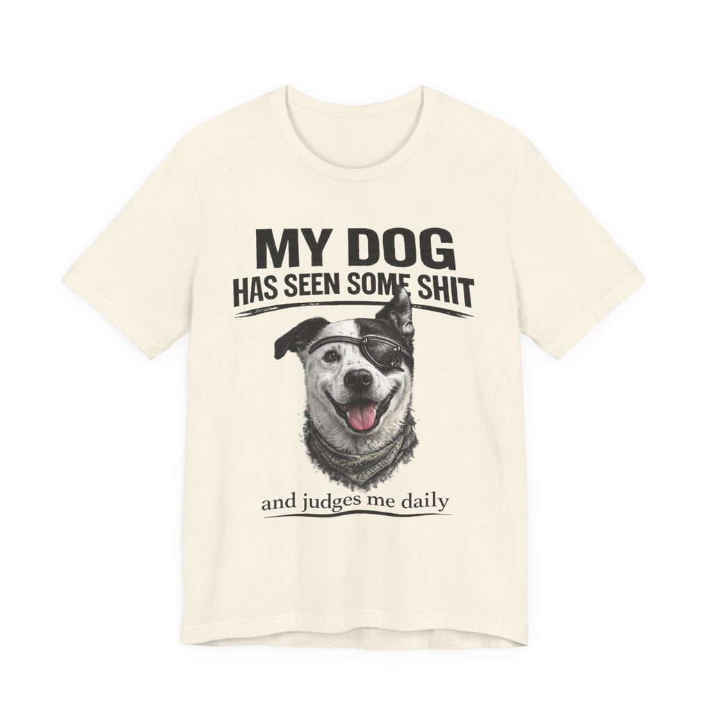 Border Collie Mix Dog Lover Tee — "My Dog Has Seen Some Shit and Judges Me Daily" Graphic T-Shirt
