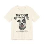 Border Collie Mix Dog Lover Tee — "My Dog Has Seen Some Shit and Judges Me Daily" Graphic T-Shirt