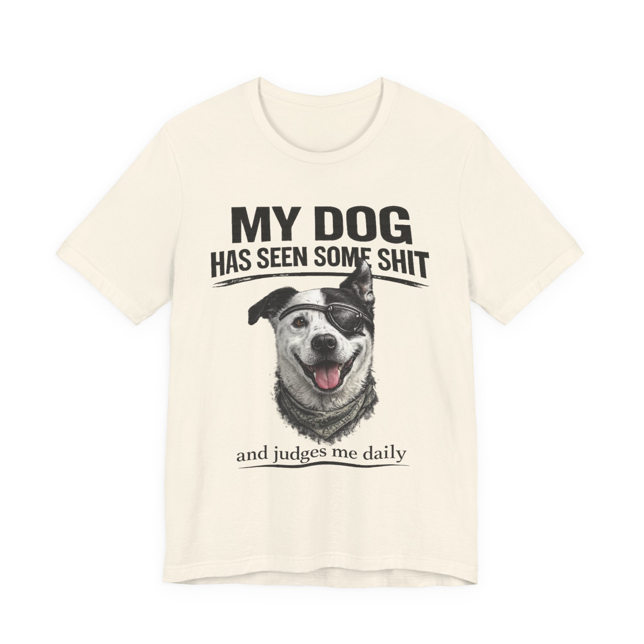 Border Collie Mix Dog Lover Tee — "My Dog Has Seen Some Shit and Judges Me Daily" Graphic T-Shirt