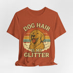 "Dog Hair Is My Glitter" – Golden Shedding Tee