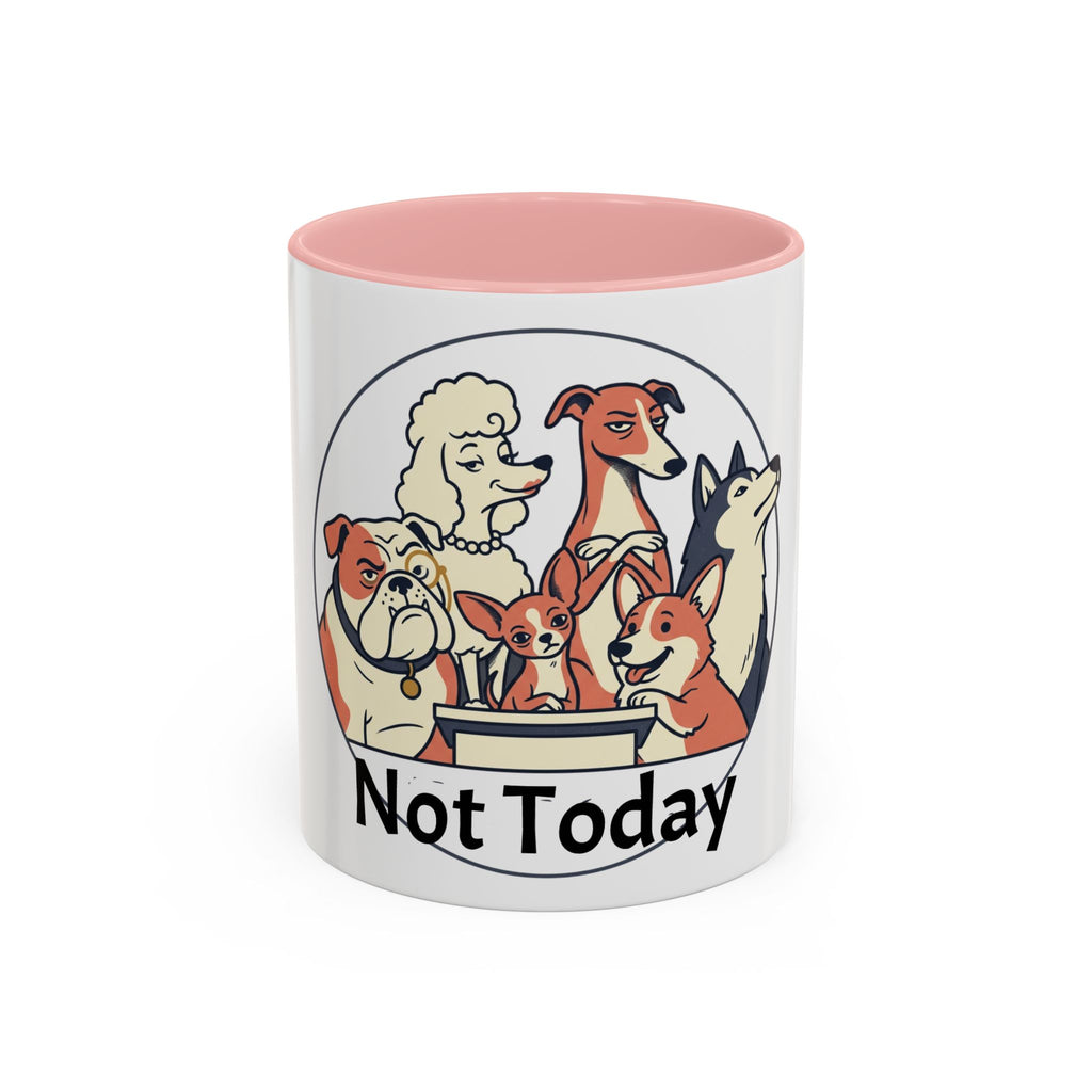 Accent Mug — 'Not Today' Dog Pack Coffee Mug (11/15oz)