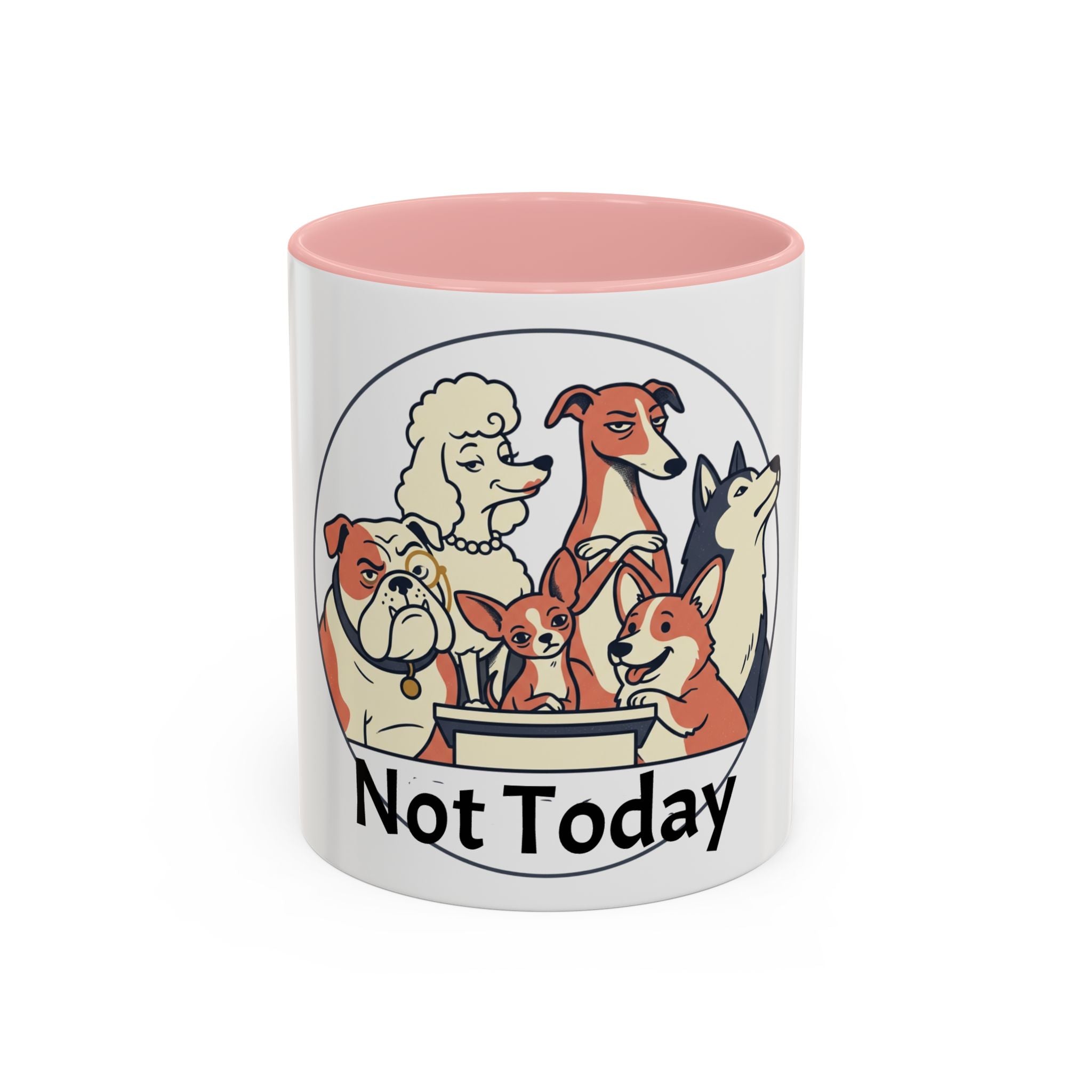 Accent Mug — 'Not Today' Dog Pack Coffee Mug (11/15oz)