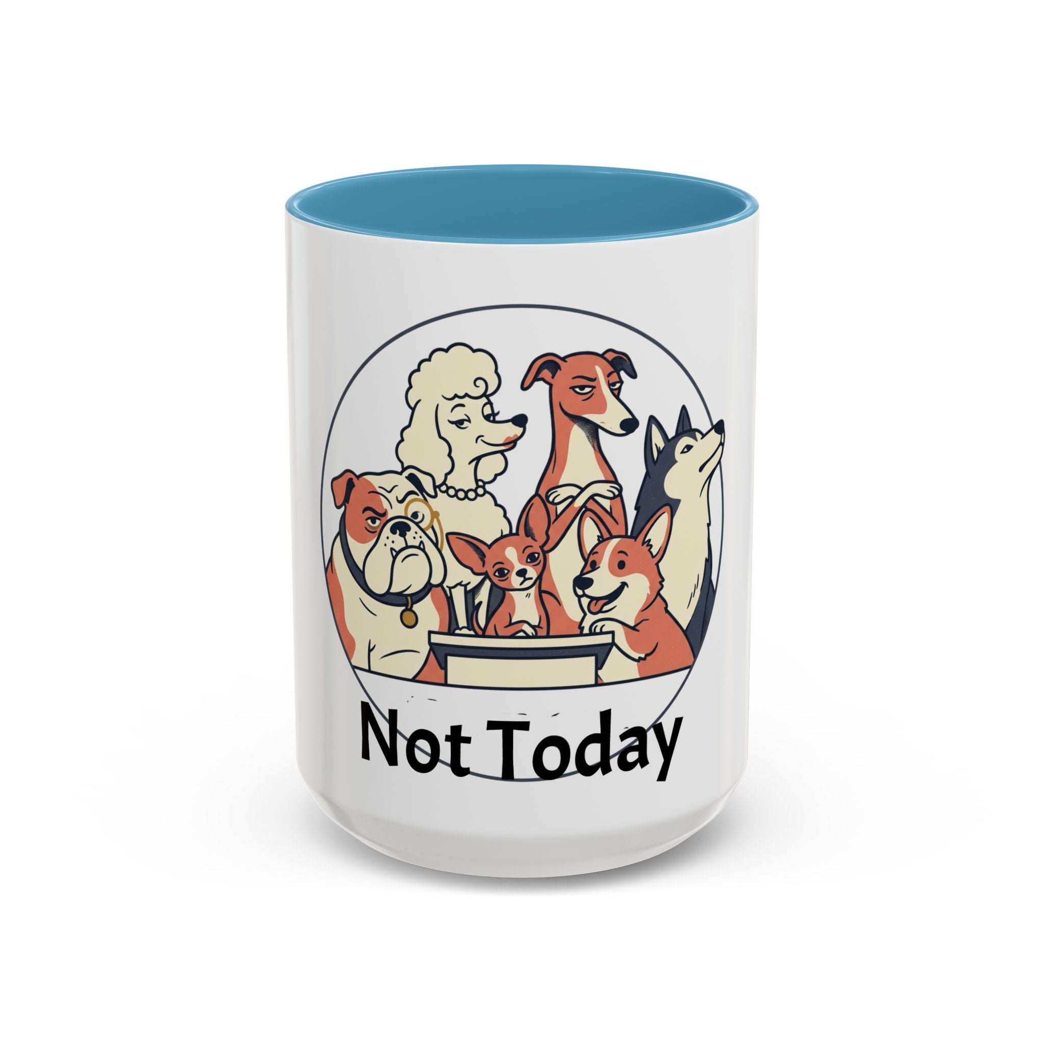 Accent Mug — 'Not Today' Dog Pack Coffee Mug (11/15oz)