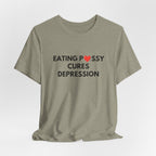 Eating Pussy Cures Depression Tee