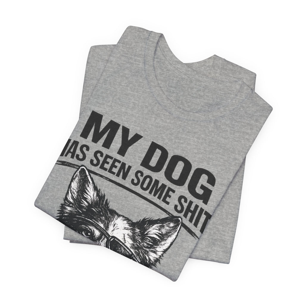 Australian Shepherd Funny Dog T-Shirt — "My Dog Has Seen Some Shit and Judges Me Daily" Graphic Tee