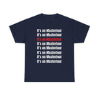 It’s on master Tour TM shirt