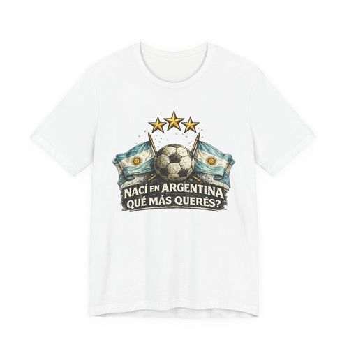 Argentina Soccer T-Shirt — "Nací en Argentina, ¿Qué más querés?" Vintage Football Tee