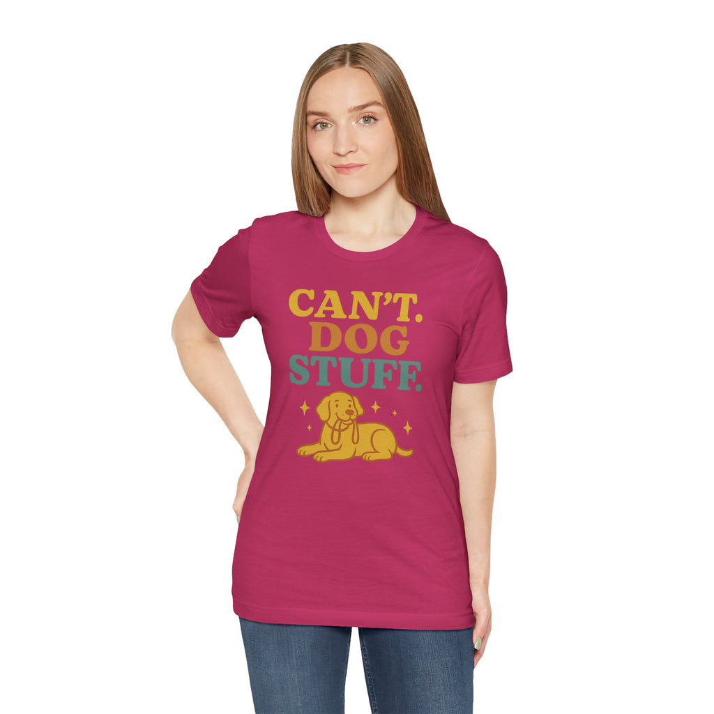 "Can’t. Dog Stuff." – Dog Lover Priorities Tee